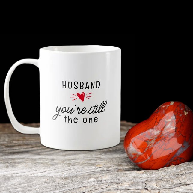 Mug Custom Vous êtes toujours un, la Saint Valentin (Créateur téléchargé)