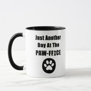 Mug Cute Chien Paw Pun Juste Un Autre Jour Au Paw-Offi