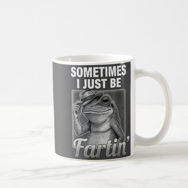 Mug Cute I Farting Frog Sometimes Just Fartin Fart (Droite)