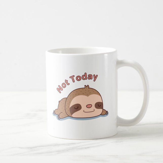 Mug Cute, pas aujourd'hui, qui repose sur la Slote (Droite)