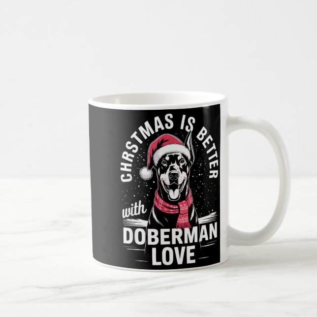 Mug Cute Xmas Christmas Is Better With Doberman Nscher (Droite)