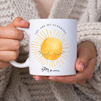 Mug Cute You Are My Sunshine, Mom Keepsake Quote