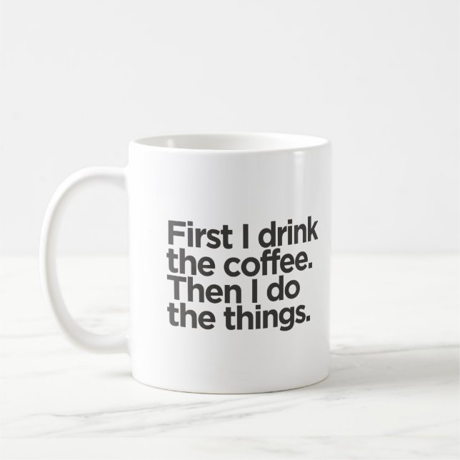Mug D'abord je bois du café puis je fais des choses (Gauche)