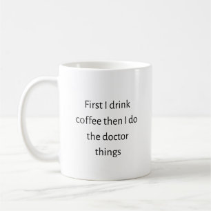 Mug D'abord je bois du café puis je fais les choses du