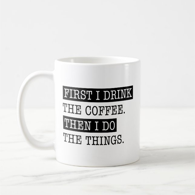 Mug D'Abord, Je Bois Le Café (Gauche)