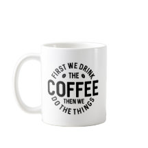 D'Abord, Nous Buvons Le Café