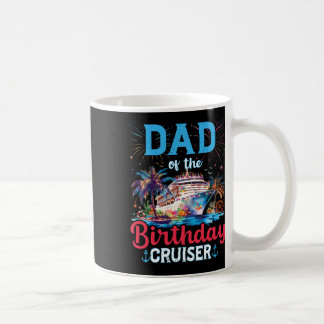 Mug Dad Of The Birthday Cruiser Funny Cruise Birthday 