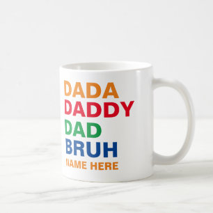 MUG DADA DADDY DAD BRUH