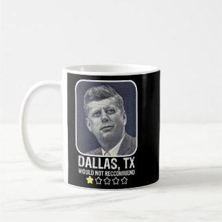 Mug Dallas Texas Ne Recommanderait Pas Le Président JF