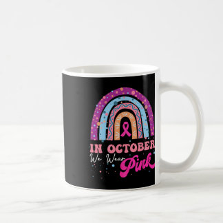 Mug Dans October We Wear Pink Rainbow Breast Cancer Aw