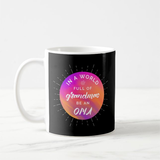 Mug Dans Un Monde Plein De Grandmas Soyez Un Oma (Gauche)