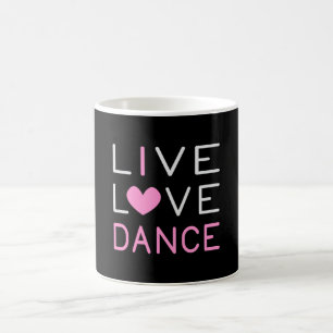 Mug Danser Live Love Danse Queen Dancer Ballet Cadeau