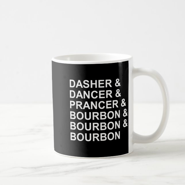 Mug Dasher Dancer Prancer &amp; Bourbon Funny Christma (Droite)
