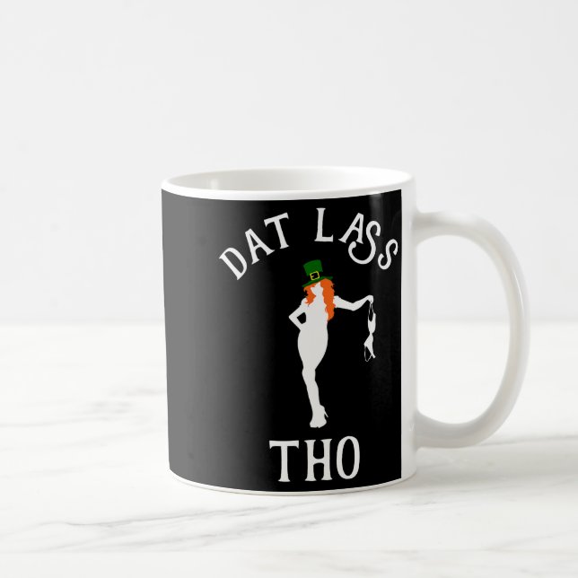 Mug Dat L Tho Funny St. Patrick's Day Irish Party Gift (Droite)