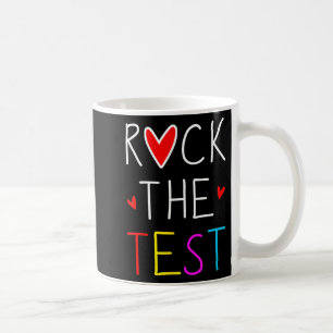 Mug Day Rock The Test Teacher Test Day Funny Teache