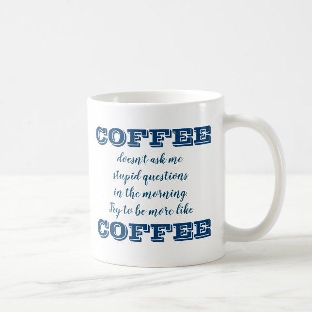 Mug de café amusant | Être plus comme du café (Droite)