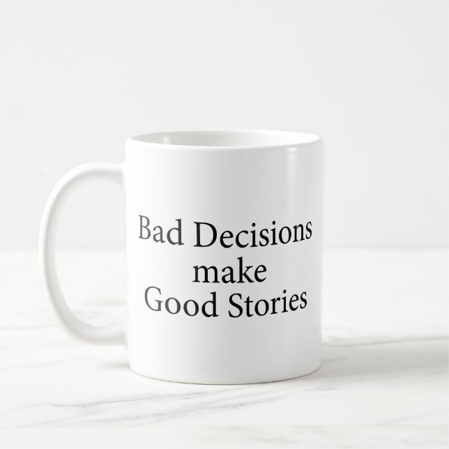 Mug De mauvaises décisions font de bonnes histoires Ca (Gauche)