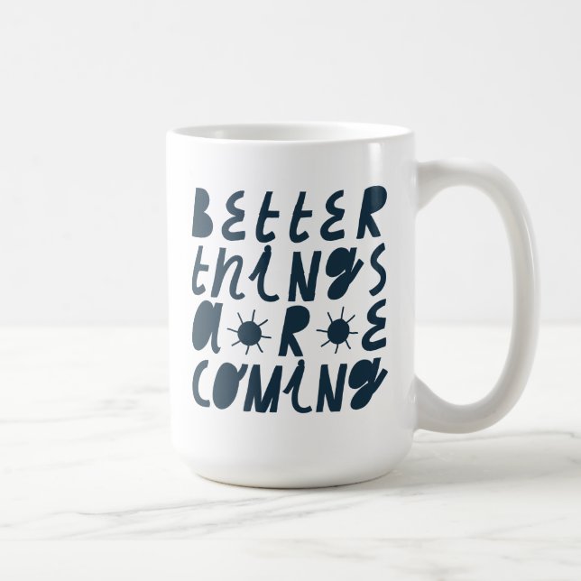 Mug De meilleures choses arrivent (Droite)