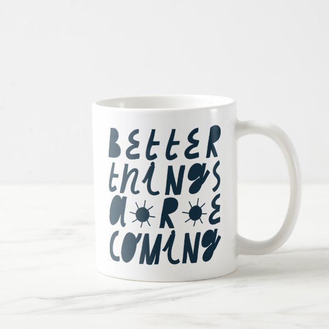 Mug De meilleures choses arrivent (Droite)