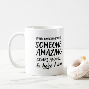 Mug De temps en temps, quelqu'un d'extraordinaire arri