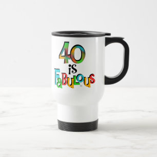 Mug De Voyage 40 est Fabuleux T-shirts et cadeaux d'anniversaire