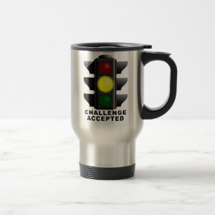 Mug de voyage à feu de signalisation "Défi accepté