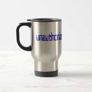Mug De Voyage Accès non autorisé uniquement