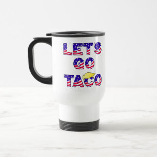 Mug De Voyage Allons TACO Toujours Épouser