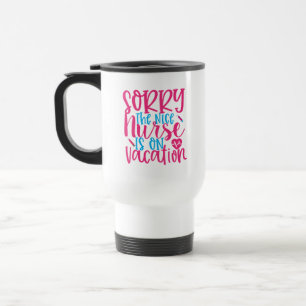 Mug De Voyage Amusant l'infirmière sympa est en vacances mot art