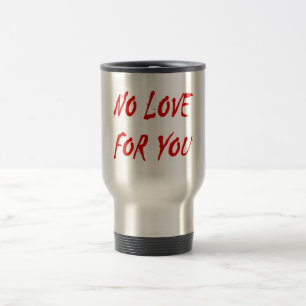 Mug De Voyage Anti-Valentine's No Love for You