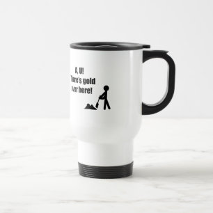 Mug De Voyage AU Il y a de l'or ici