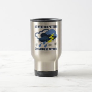 Mug De Voyage Aucun motif de temps ne peut me choquer plus
