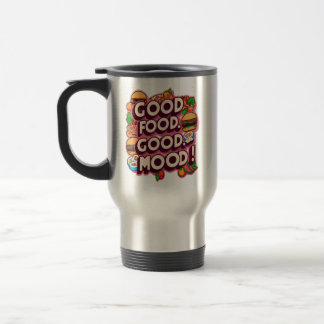 Mug De Voyage Bonne nourriture, bonne humeur : Conception de la