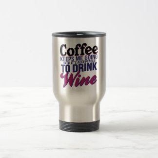 Mug De Voyage Café jusqu'à ce qu'il soit acceptable de boire du