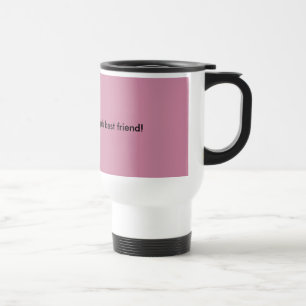 Mug De Voyage Café.... Vraiment une meilleure amie pour les fill