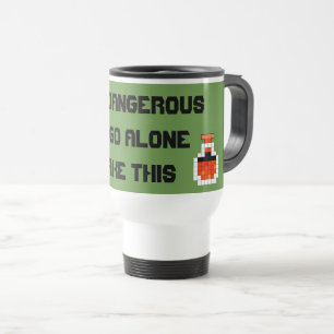 Mug De Voyage C'est dangereux d'y aller seul !
