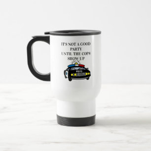 Mug De Voyage C'Est Drôle Que Ce N'Est Pas Une Bonne Fête Jusqu'