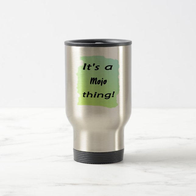 Mug De Voyage C'est une chose de mojo ! (Centre)