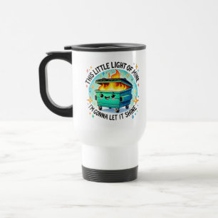Mug De Voyage Cette Petite Lumière De Mon Feu Drôle De Dumpster