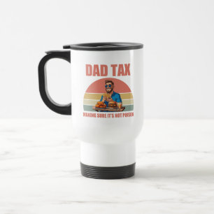Mug De Voyage Citation drôle sur l'impôt papa   Humour de père, 