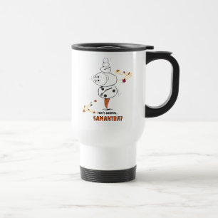 Mug De Voyage Congelé 2 Olaf "C'est normal... Samantha ?"