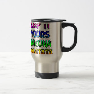 Mug De Voyage Conserver votre Hakuna Matata Art Print