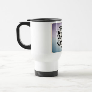 Mug De Voyage Continuez à écrire Le monde a besoin de votre musi
