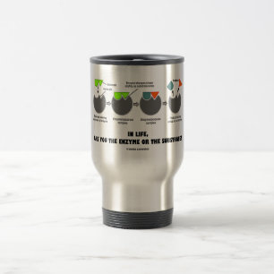Mug De Voyage Dans La Vie Êtes-Vous L'Enzyme Ou Le Substrat? Hum