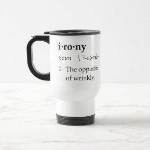 Mug De Voyage Définition d'ironie l'opposé de ridé