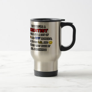 Mug De Voyage Dentiste... OMG WTF LOL