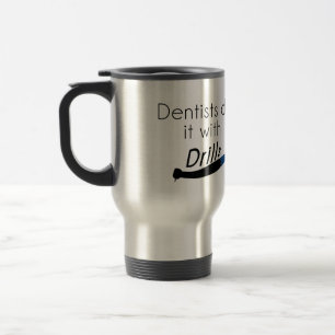Mug De Voyage Dentistes Faites-le avec des exercices