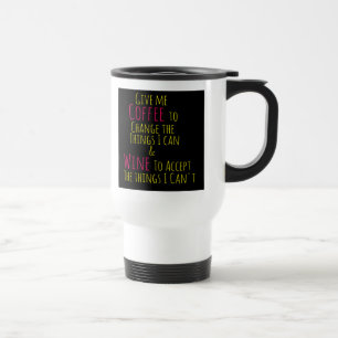 Mug De Voyage Donne-moi du café pour changer les choses que je p