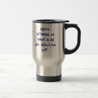 Mug De Voyage Douleur de RETRAIT ou de FIBROMYALGIE de caféine…
