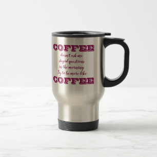 Mug De Voyage Drôle café Voyage Mug Être plus comme du café